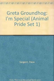 Greta Groundhog: I'm Special (Animal Pride Set 1)
