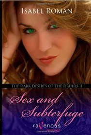 Sex and Subterfuge (The Dark Desires of the Druids, Bk 2)