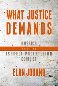 What Justice Demands: America and the Israeli-Palestinian Conflict