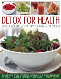 Detox for Weight Loss & Health: Over 50 Healthy and Delicious Recipes to Cleanse Your System (Kitchen Doctor)