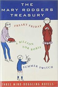 The Mary Rodgers Treasury: Freaky Friday / A Billion for Boris / Summer Switch