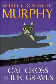 Cat Cross Their Graves (Joe Grey, Bk 10)