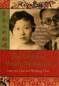 The Girl from Purple Mountain : Love, Honor, War, and One Family's Journey from China to America