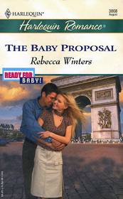 The Baby Proposal (Ready for Baby) (Harlequin Romance, No 3808)