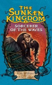 The Sunken Kingdom #3: Sorcerer of the Waves