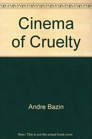 The Cinema of Cruelty: From Bunuel to Hitchcock