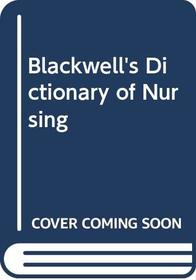 Blackwell's Dictionary of Nursing