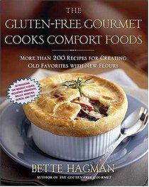 The Gluten-Free Gourmet Cooks Comfort Foods : Creating Old Favorites with the New Flours