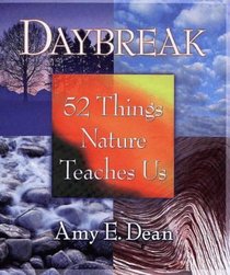 Daybreak : 52 Things Nature Teaches Us