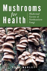 Mushrooms for Health: Medicinal Secrets of Northeastern Fungi