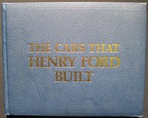 Cars That Henry Ford Built (An Automobile quarterly library series book)