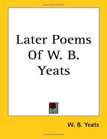 Later Poems of W. B. Yeats