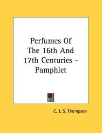 Perfumes Of The 16th And 17th Centuries - Pamphlet