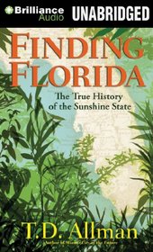 Finding Florida: The True History of the Sunshine State