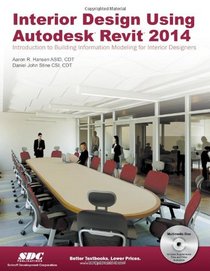 Interior Design Using Autodesk Revit 2014