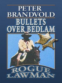 Rogue Lawman, Bullets over Bedlam (Wheeler Large Print Western)