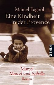 Eine Kindheit in der Provence. Marcel / Marcel und Isabelle.