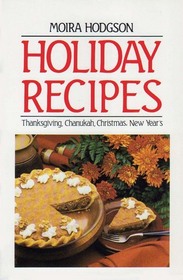 Holiday Recipes: Thanksgiving, Chanukah, Christmas, New Years