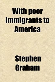 With poor immigrants to America