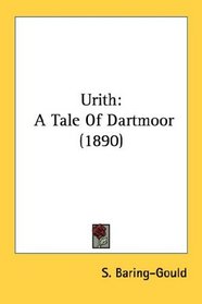 Urith: A Tale Of Dartmoor (1890)