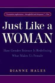 Just Like a Woman : How Gender Science Is Redefining What Makes Us Female