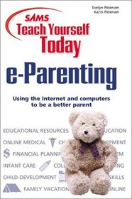 Sams Teach Yourself e-Parenting Today