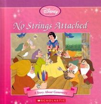 No Strings Attached: A Story About Generosity (Disney Princess: Snow White)