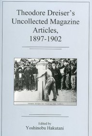 Theodore Dreiser's Uncollected Magazine Articles, 1897-1902