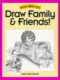 Draw Family  Friends! (Discover Drawing Series)
