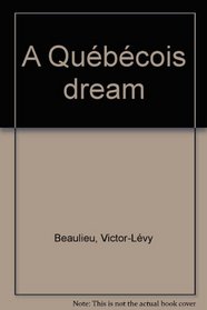 A Quebecois dream