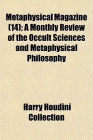 Metaphysical Magazine (14); A Monthly Review of the Occult Sciences and Metaphysical Philosophy