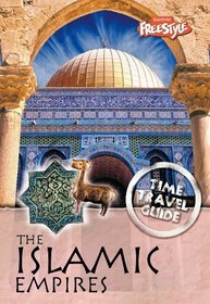 Islamic Empires (Freestyle: Time Travel Guides)