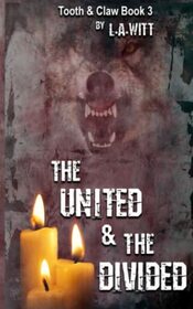 The United & The Divided (Tooth & Claw Trilogy)