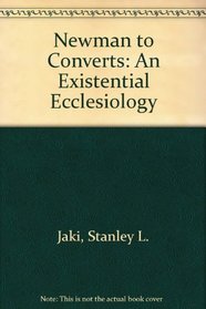 Newman to Converts: An Existential Ecclesiology