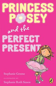 Princess Posey and the Perfect Present: Book 2