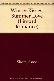 Winter Kisses, Summer Love (Linford Romance Library Large Print)