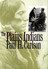 The Plains Indians (Elma Dill Russell Spencer Series in the West and Southwest , No 19)