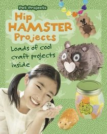 Hip Hamster Projects (Snap Books: Pet Projects)