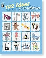 102 Ideas for 3-D Embellishments (Hot Off the Press, No 2292)