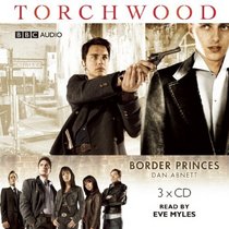 Torchwood: Border Princes: A Torchwood Novel Narrated by Eve Myles