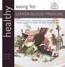 Healthy Eating for Lower Blood Pressure: 100 Delicious Recipes from an Expert Team of Chef and Nutritionist