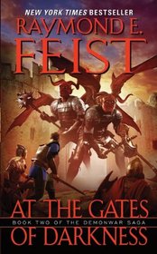 At the Gates of Darkness (Demonwar Saga, Bk 2)