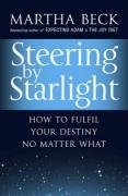 Steering by Starlight: A Step-by-step Guide to Fulfilling Your True Potential