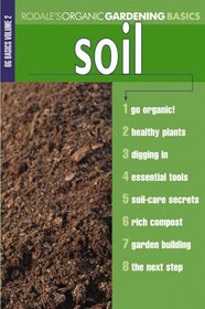 Organic Gardening Basics: Soil (Rodale Organic Gardening Basics, Vol 2)