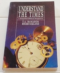 Understand the Times: A Simplified Biblical Perspective