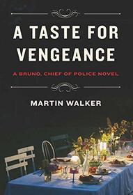 A Taste for Vengeance (A Bruno, Chief of Police Novel)