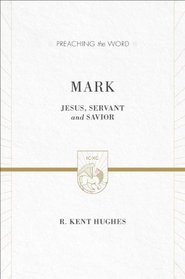 Mark (2 volumes in 1 / ESV Edition): Jesus, Servant and Savior (Preaching the Word)