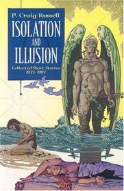 Isolation and Illusion : Collected Short Stories of P. Craig Russell TPB