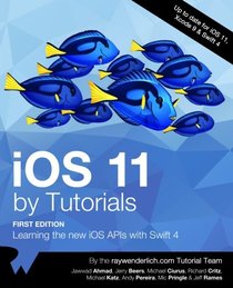 iOS 11 by Tutorials: Learning the new iOS APIs with Swift 4