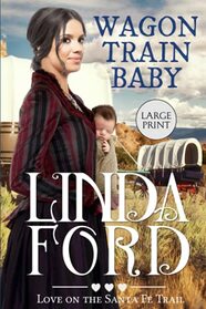Wagon Train Baby: Large Print Edition